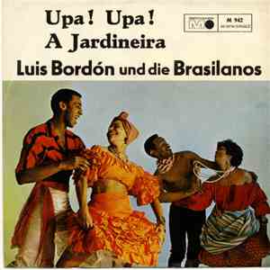 Luis Bordón Und Die Brasilanos - Upa ! Upa ! / A Jardineira download free