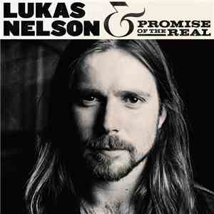 Lukas Nelson & Promise Of The Real - Lukas Nelson & Promise Of The Real download free