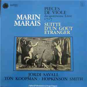 Marin Marais, Jordi Savall, Ton Koopman, Hopkinson Smith - Pièces De Viole Du Quatrieme Livre 1717 (Suitte D'Un Goût Etranger) download free