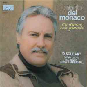 Mario Del Monaco - Un Amore Così Grande download free