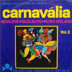 Marlene & Blecaute & Nuno Roland - Carnavália - Eneida Conta A História Do Carnaval Vol. 2 download free