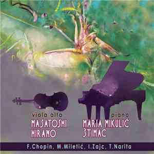 Masatoshi Hirano, Maria Mikulić Štimac, F. Chopin, M. Miletić, I. Zajc, T. Narita - F. Chopin, M. Miletić, I. Zajc, T. Narita download free
