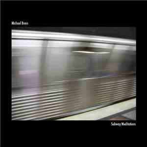 Michael Bross - Subway Meditations download free