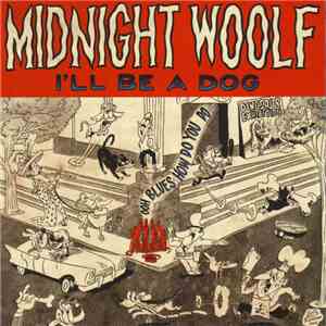 Midnight Woolf - I'll Be A Dog download free