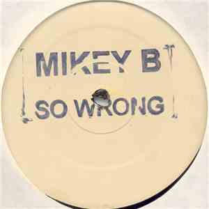 Mikey B  - So Wrong / Just The Two Of Us download free