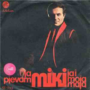 Miki - Ja Pjevam / Ja I Moja Maja download free