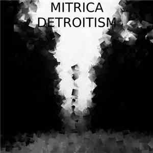 MITRICA - Detroitism download free