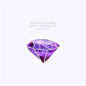 Monochrome Seasons - Under The Crystal Tree (Part II) download free