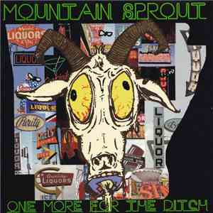 Mountain Sprout - One More For The Ditch download free
