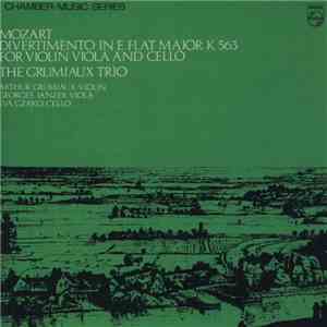 Mozart / The Grumiaux Trio , Violin Arthur Grumiaux , Viola Georges Janzer , Cello Eva Czako - Divertimento In E Flat Major K 563 For Violin, Viola And Cello download free