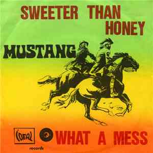 Mustang  - Sweeter Than Honey / What A Mess download free