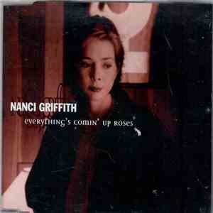 Nanci Griffith - Everything's Comin' Up Roses download free