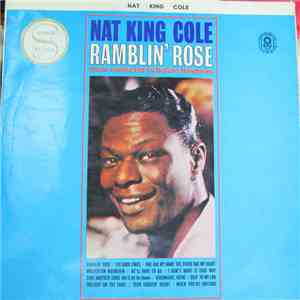Nat King Cole With Orchestra And Chorus Conducted By Belford Hendricks - Ramblin' Rose download free