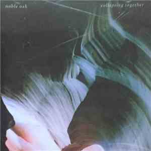 Noble Oak - Collapsing Together download free