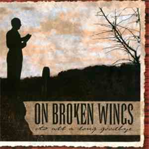 On Broken Wings - It's All A Long Goodbye download free
