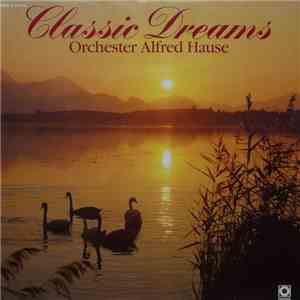 Orchester Alfred Hause - Classic Dreams download free