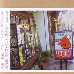 Otomo Yoshihide's New Jazz Quintet - ONJQ - Live In Lisbon download free