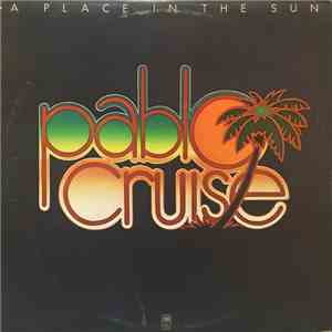 Pablo Cruise - A Place In The Sun download free