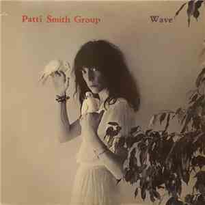 Patti Smith Group - Wave download free