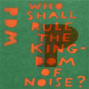 PDM - Who Shall Rule The Kingdom Of Noise? download free