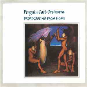 Penguin Cafe Orchestra - Broadcasting From Home download free