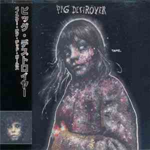 Pig Destroyer - Painter Of Dead Girls download free