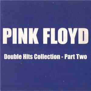 Pink Floyd - Double Hits Collection - Part Two download free