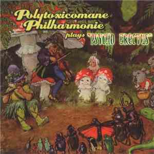 Polytoxicomane Philharmonie - Psycho Erectus download free