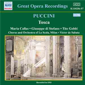 Puccini - Maria Callas . Di Stefano . Gobbi . Chorus And Orchestra Of La Scala, Milan, Victor De Sabata - Tosca download free