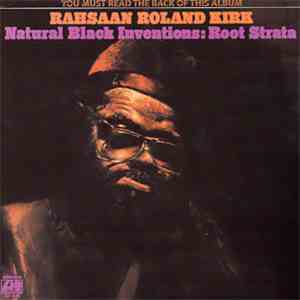Rahsaan Roland Kirk - Natural Black Inventions: Root Strata download free