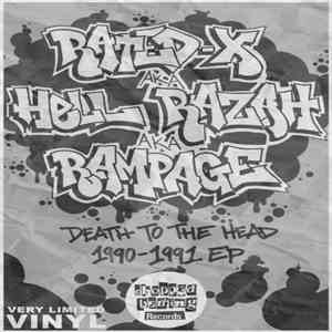 Rampage  aka Rated-X  aka Hell Razah - Death To The Head 1990-1991 EP download free