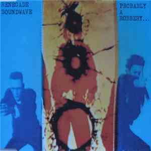 Renegade Soundwave - Probably A Robbery / Space Gladiator download free