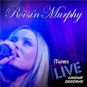 Róisín Murphy - iTunes Live: London Sessions download free