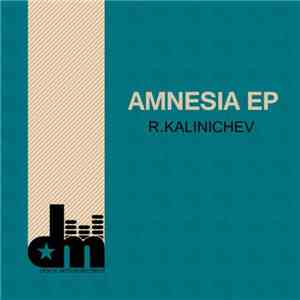 R.Kalinichev - Amnesia EP download free