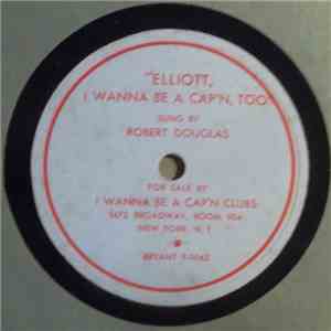 Robert Douglas  - Elliott, I Wanna Be A Cap'n, Too download free