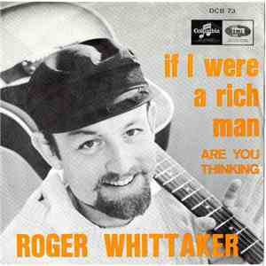 Roger Whittaker - If I Were A Rich Man / Are You Thinking download free