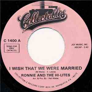 Ronnie And The Hi-Lites - I Wish That We Were Married / Twistin' And Kissin' download free