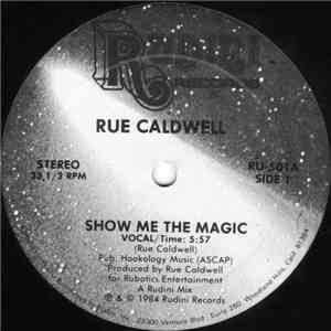 Rue Caldwell - Show Me The Magic download free