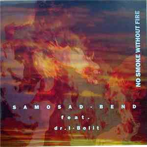 Samosad - Bend Feat. Dr.I-Bolit - No Smoke Without Fire download free