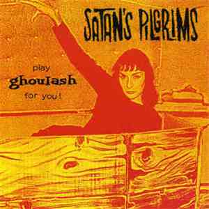 Satan's Pilgrims - Play Ghoulash For You ! download free