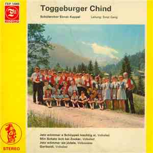 Schülerchor Ebnat-Kappel - Toggeburger Chind download free