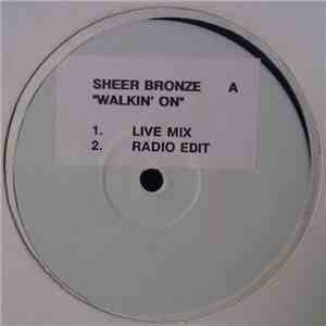 Sheer Bronze - Walkin' On download free