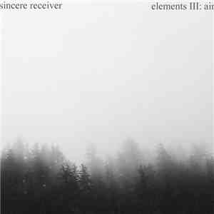 Sincere Receiver - Elements III: Air download free
