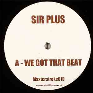 Sir Plus - We Got That Beat download free