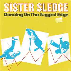 Sister Sledge - Dancing On The Jagged Edge download free