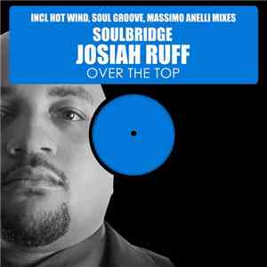 Soulbridge Feat. Josiah Ruff - Over The Top download free