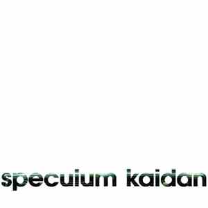 Speculum Kaidan - Speculum Kaidan download free