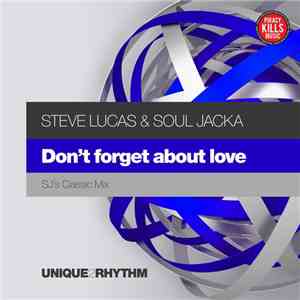 Steve Lucas & Soul Jacka - Don't Forget About Love (Sj's Classic Mix) download free