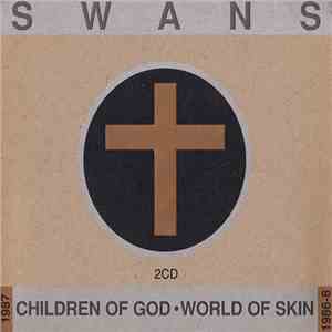 Swans - Children Of God / World Of Skin download free