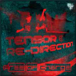 Tensor & Re-Direction - Free Of Charge EP download free